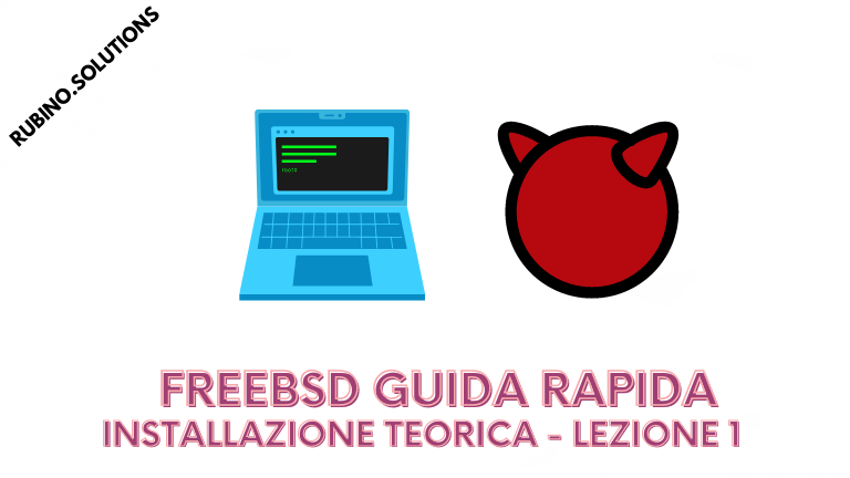 FreeBSD – Installazione teorica – Lezione 1