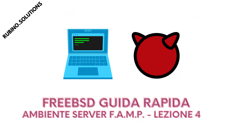 FreeBSD – Ambiente server F.A.M.P. – Lezione 4